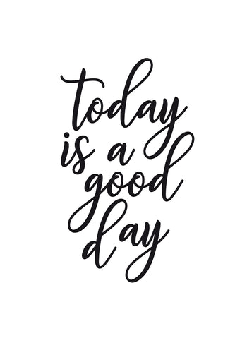 Poster - Today is a good day