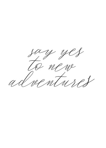 Poster - Say yes to new adventures