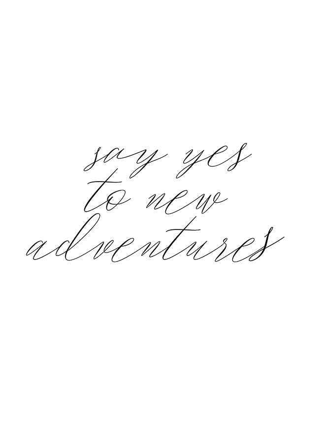 Poster - Say yes to new adventures
