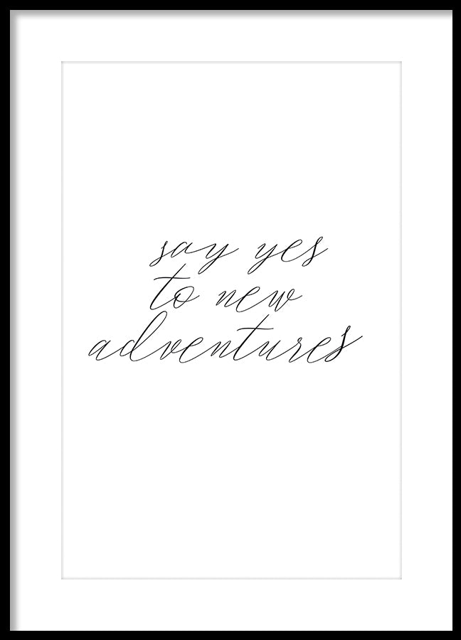 Poster - Say yes to new adventures