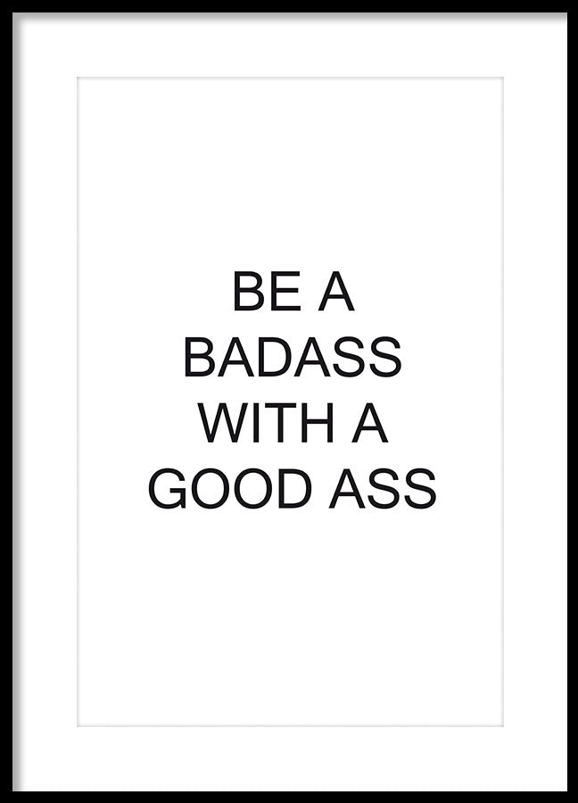 Poster - Be a badass with a good ass
