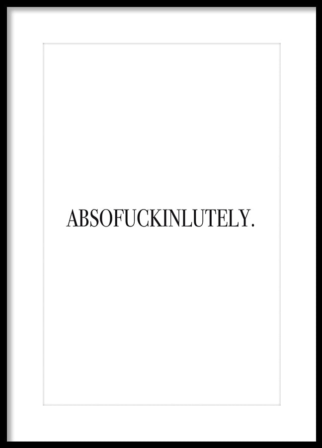 Poster - Absofuckinlutely