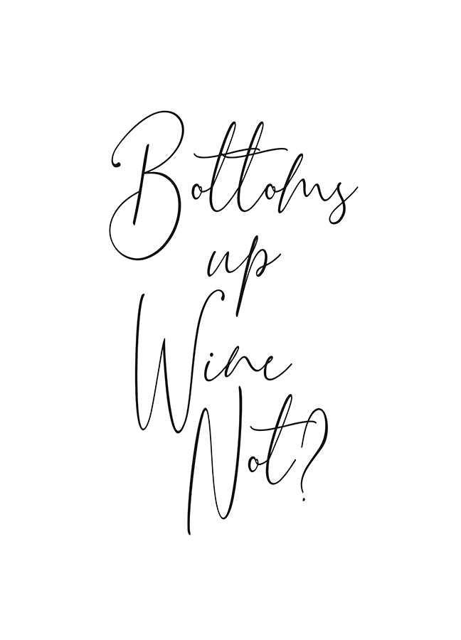 Poster - Bottoms up wine not