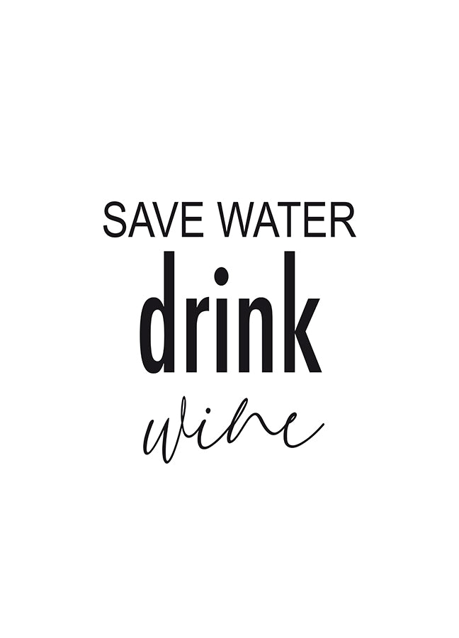 Poster - Save water drink wine