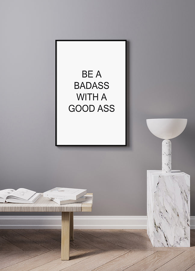 Poster - Be a badass with a good ass